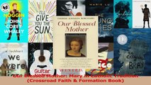Read  Our Blessed Mother Mary in Catholic Tradition Crossroad Faith  Formation Book Ebook Free