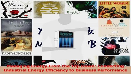 PDF Download  Managing Energy From the Top Down Connecting Industrial Energy Efficiency to Business Download Online