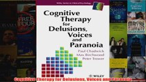 Cognitive Therapy for Delusions Voices and Paranoia