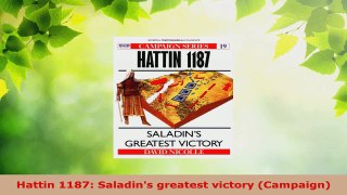 Read  Hattin 1187 Saladins greatest victory Campaign Ebook Free