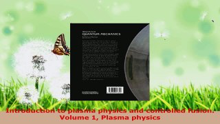 Read  Introduction to plasma physics and controlled fusion Volume 1 Plasma physics PDF Free