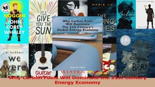 PDF Download  Why Carbon Fuels Will Dominate the 21st Century Energy Economy PDF Full Ebook