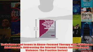 Techniques and Issues in AbuseFocused Therapy with Children  Adolescents Addressing the