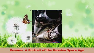 Read  Kosmos A Portrait of the Russian Space Age Ebook Online