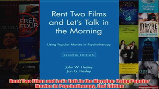 Rent Two Films and Lets Talk in the Morning Using Popular Movies in Psychotherapy 2nd