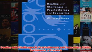 Dealing with Challenges in Psychotherapy and Counseling Skills Techniques  Process