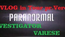 V° Vlog paranormal.investigator.varese