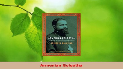 Download  Armenian Golgotha Ebook Online