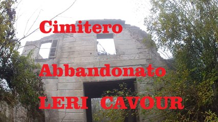 Cimitero Abbandonato Leri Cavour (Vercelli)