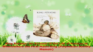 Download  King Potatau An Account of the Life of Potatau te Wherowhero the First Maori King PDF Online