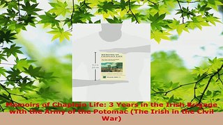 Read  Memoirs of Chaplain Life 3 Years in the Irish Brigage with the Army of the Potomac The EBooks Online