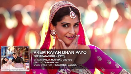 Prem Ratan Dhan Payo Full Song (Audio)  Prem Ratan Dhan Payo  Salman Khan, Sonam Kapoor