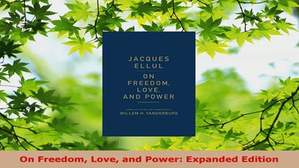 Download  On Freedom Love and Power Expanded Edition Ebook Free