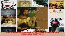 PDF Download  The Dolorous Passion of Our Lord Jesus Christ LIBRARY EDITION Download Online