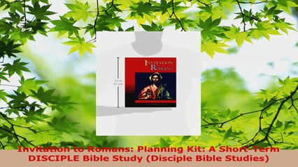 Read  Invitation to Romans Planning Kit A ShortTerm DISCIPLE Bible Study Disciple Bible EBooks Online