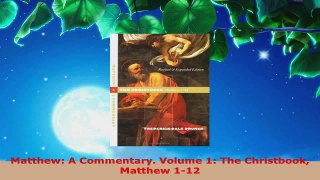 Read  Matthew A Commentary Volume 1 The Christbook Matthew 112 Ebook Free