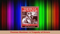 Read  Thomas Muntzer A Tragedy of Errors Ebook Online