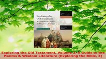 Read  Exploring the Old Testament Volume 3 A Guide to the Psalms  Wisdom Literature Exploring EBooks Online