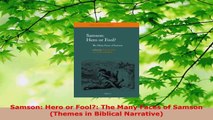 Read  Samson Hero or Fool The Many Faces of Samson Themes in Biblical Narrative EBooks Online