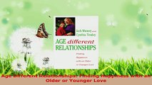 Download  Age Different Relationships Finding Happiness with an Older or Younger Love Ebook Free