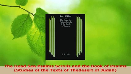 Read  The Dead Sea Psalms Scrolls and the Book of Psalms Studies of the Texts of Thedesert of PDF Free