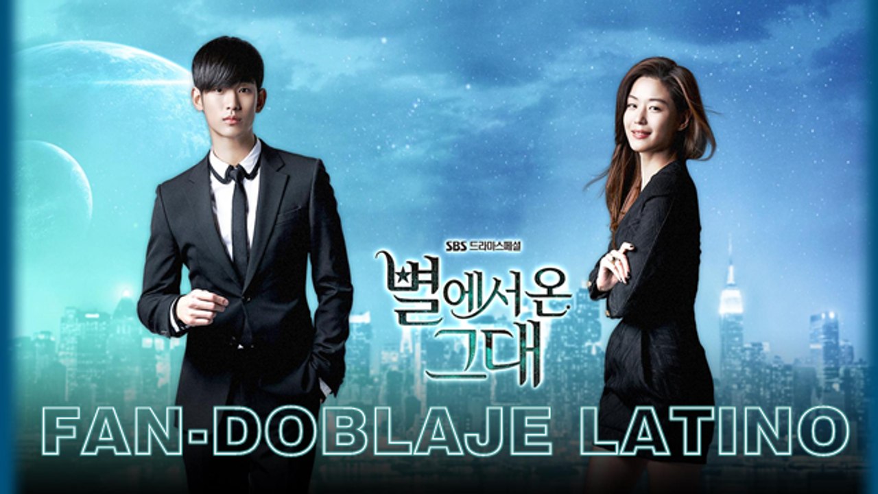 MI AMOR DE LAS ESTRELLAS (별에서 온 그대 ) MY LOVE FROM THE STARS - FANDUB LATINO (DEMO 1)