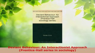 Read  Deviant Behaviour An Interactionist Approach PrenticeHall series in sociology EBooks Online