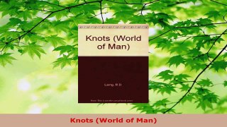 Read  Knots World of Man Ebook Free