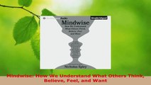 Download  Mindwise How We Understand What Others Think Believe Feel and Want PDF Free