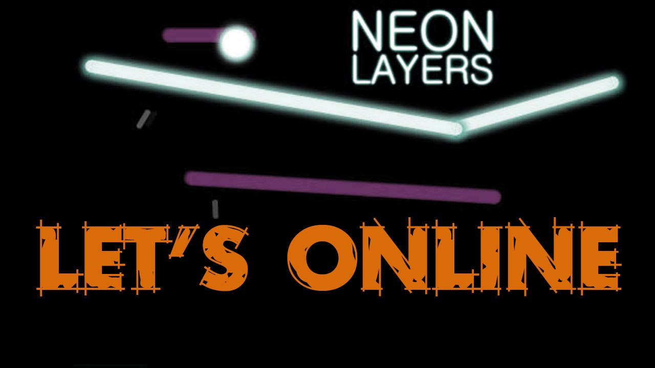 Let's Online 42: Neon Layers