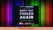 Read  Wont Get Fooled Again A Voters Guide to Choosing the Best Leaders Ebook Free