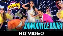 Jawaani Le Doobi - Kyaa Kool Hain Hum 3 | Tusshar Kapoor - Aftab Shivdasani - Gauahar Khan