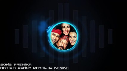 Premika (Dilwale) Full Song With Lyrics - Benny Dayal & Kanika