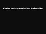 Märchen und Sagen der Indianer Nordamerikas PDF Download kostenlos