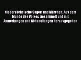 Niedersächsische Sagen und Märchen: Aus dem Munde des Volkes gesammelt und mit Anmerkungen