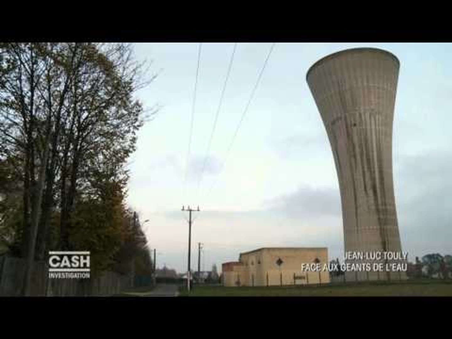 Cash investigation - Jean-Luc Touly : face aux géants de l'eau - Vidéo  Dailymotion