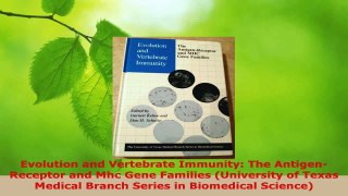 Read  Evolution and Vertebrate Immunity The AntigenReceptor and Mhc Gene Families University Ebook Free