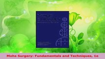 Read  Mohs Surgery Fundamentals and Techniques 1e Ebook Free