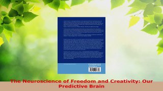 Read  The Neuroscience of Freedom and Creativity Our Predictive Brain EBooks Online