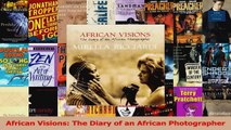Read  African Visions The Diary of an African Photographer Ebook Free