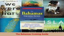 Read  The Bahamas Cruising Guide Ebook Free