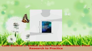Download  Case Studies in Global School Health Promotion From Research to Practice Ebook Free
