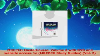 Read  MRCPCH MasterCourse Volume 2 with DVD and website access 1e MRCPCH Study Guides Vol PDF Online