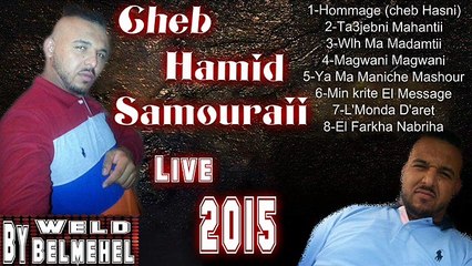03- Cheb Hamid Samouraii 2015 _ Wlh Wa Madamti _(Live) _By _@bdenour Belmehel_