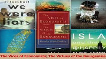 The Vices of Economists The Virtues of the Bourgeoisie Read Online