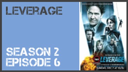 Leverage season 2 episode 6 s2e6