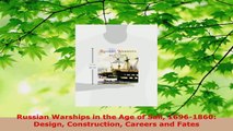 Read  Russian Warships in the Age of Sail 16961860 Design Construction Careers and Fates Ebook Free