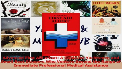 Read  Advanced First Aid Afloat A Guide for Yachtsmen and Small Boat Skippers Who Venture Ebook Free
