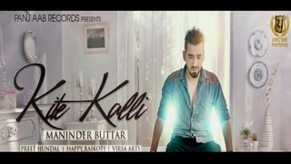 KITE KALLI - Maninder Buttar __ Preet Hundal __ Panj-aab Records __ Latest Punjabi Songs 2015