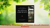 Read  The Osprey Encyclopedia of Russian Aircraft General Aviation EBooks Online